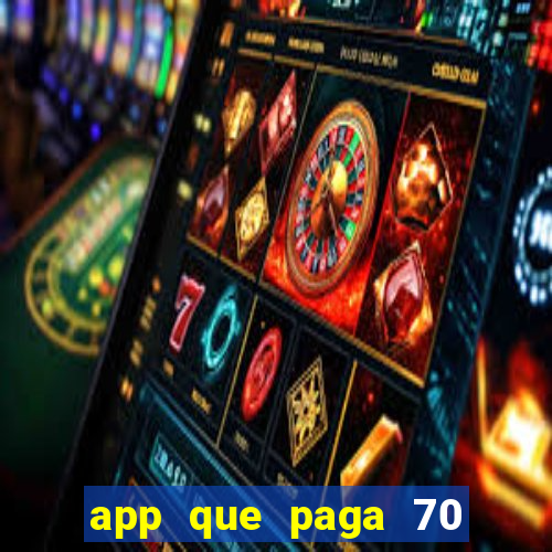 app que paga 70 reais para se cadastrar 2023